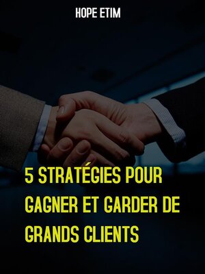 cover image of 5 Stratégies Pour Gagner et Garder de Grands Clients